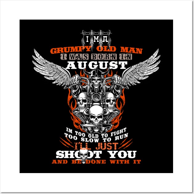 Grumpy Old Man i was born in august Wall Art by CHNSHIRT